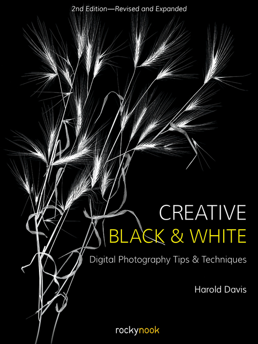 Title details for Creative Black and White by Harold Davis - Available